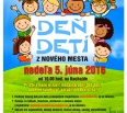 Mestská časť Bratislava - Nové Mesto pozýva všetky deti a rodičov na DEŇ DETÍ Z NOVÉHO MESTA, ktorý sa bude konať v nedeľu 5. júna 2016
od 10.00 hod. na Kuchajde.

…