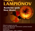 Mestská časť Bratislava-Nové Mesto vás pozýva na
NOC LAMPIÓNOV
Kedy? V sobotu 16. novembra 2019 od 16.00 h
Kde? V parku JAMA (Kalinčiakova ul./Odbojárov)
Rozžiarme…
